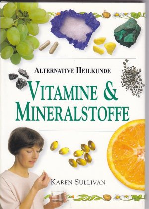 gebrauchtes Buch – Karen Sullivan – Vitamine und Mineralien - Alternative Heilkunde