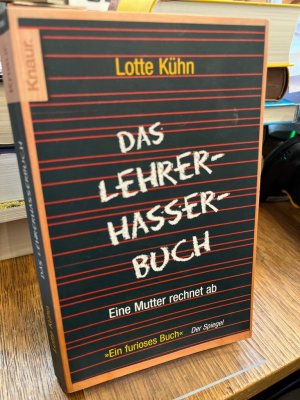 Das Lehrerhasserbuch. Eine Mutter rechnet ab.