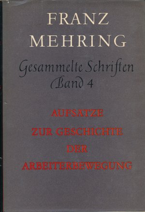 antiquarisches Buch – Franz Mehring - Gesammelte Schriften Band 4 – Aufsätze zur Geschichte der Arbeiterbewegung