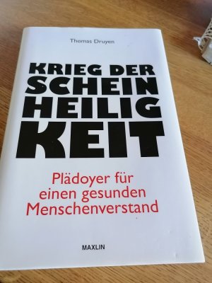 Krieg der Scheinheiligkeit - Plädoyer für einen gesunden Menschenverstand