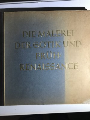 Die Malerei der Gotik und Frührenaissance