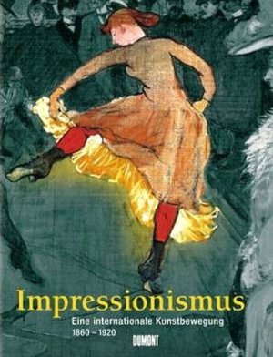 Impressionismus - Eine internationale Kunstbewegung 1860 - 1920