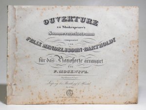 Ouverture zu Shakespeare's Sommernachtstraum componiert von Felix Mendelssohn-Bartholdy für das Pianoforte arrangirt von F. Mockwitz. Gestochene Noten […]