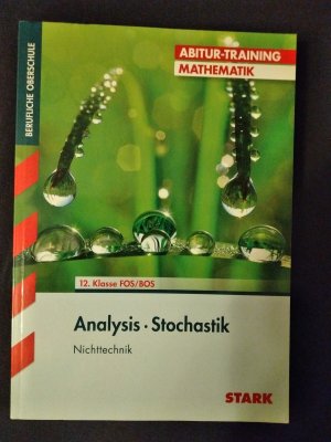 Abitur-Training FOS/BOS - Mathematik Analysis / Stochastik, Nichttechnik