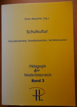 Schulkultur - Schuldemokratie, Gewaltprävention, Verhaltenskultur Band 3