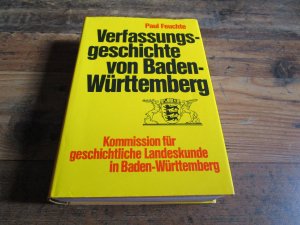 Verfassungsgeschichte von Baden-Württemberg  - Veröffentlichungen zur Verfassungsgeschichte von B-W seit 1945 1. Band