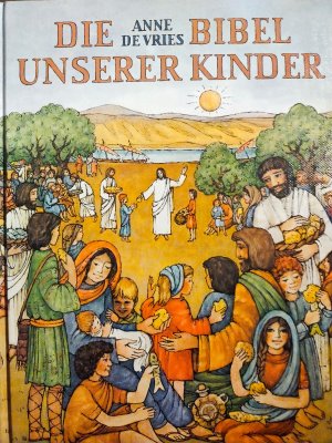 gebrauchtes Buch – Vries, Anne de – Die Bibel unserer Kinder - Biblische Geschichten in Auswahl für Kinder