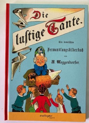 gebrauchtes Buch – Lothar Meggendorfer – Die lustige Tante. Ein komisches Verwandlungsbilderbuch