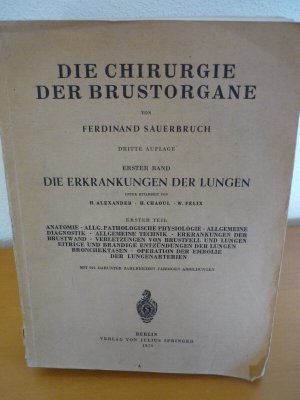 Die Chirurgie der Brustorgane 3. Auflage 1.Band 1928