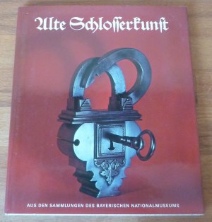 gebrauchtes Buch – Bayerische Versicherungskammer  – Alte Schlosserkunst. Aus den Sammlungen des Bayerischen Nationalmuseums