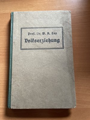 Volkserziehung. Eine Erneuerung der Erziehungswissenschaft in Umrissen. Mit fünf Figuren und einer Tabelle