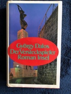 gebrauchtes Buch – György Dalos – Der Versteckspieler - Gesellschaftsroman