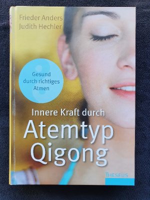 gebrauchtes Buch – Anders, Frieder; Hechler – Innere Kraft durch Atemtyp Qigong - Gesund durch richtiges Atmen