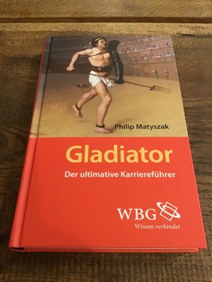 Gladiator - Der ultimative Karriereführer