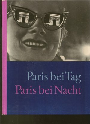 antiquarisches Buch – Paris - Triolet, Elsa und Robert Doisneau – Paris bei Tag - Paris bei Nacht.