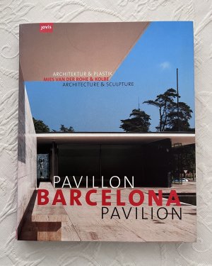 gebrauchtes Buch – Berger, Ursel und Thomas Pavel  – Barcelona-Pavillon - Mies van der Rohe & Kolbe Architektur und Plastik