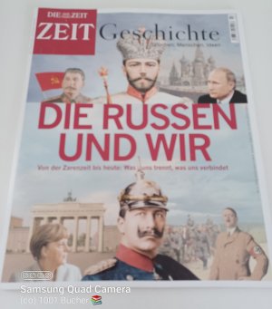 Die ZEIT Geschichte 3/2015: Die Russen und wir ~ Von der Zarenzeit bis heute: Was uns trennt, was uns verbindet