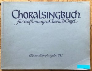 Choralsingbuch für einstimmigen Chor und Orgel (= Bärenreiter-Ausgabe 671).