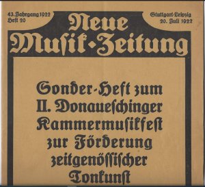 Sonder-Heft zum II. Donaueschinger Kammermusikfest zur Förderung zeitgenössischer Tonkunst (= Neue Musik-Zeitung, 43. Jahrgang, Heft 20).