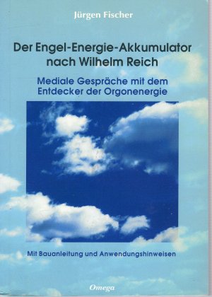 gebrauchtes Buch – Jürgen Fischer – Der Engel-Energie-Akkumulator nach Wilhelm Reich