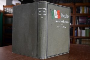 Mexico. Land und Leute. Reisen auf neuen Wegen durch das Aztekenland.