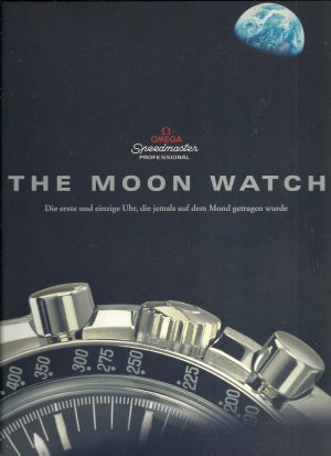 The Moon Watch - Die erste und einzige Uhr, die jemals auf dem Mond getragen wurde (Omega Speedmaster professional)