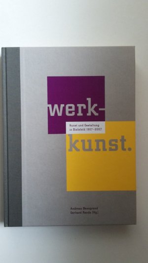 gebrauchtes Buch – Beaugrand, Andreas; Renda – Werkkunst - Kunst und Gestaltung in Bielefeld 1907-2007