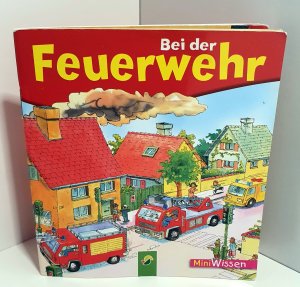 Bei der Feuerwehr. Miniwissen. MiniWissen. Minibuch