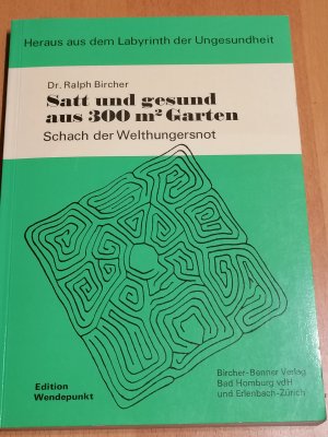 Satt und gesund aus 300 Quadratmetern Garten. Schach der Welthungersnot.