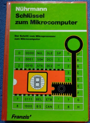 Schlüssel zum Mikrocomputer - Der Schritt vom Mikroprozessor zum Mikrocomputer