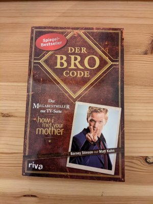 gebrauchtes Buch – Kuhn, Matt; Stinson – Der Bro Code - Das Buch zur TV-Serie »How I Met Your Mother.« Legendär! Lerne von Barney, wie Du der beste Bro aller Zeiten wirst. SPIEGEL-Bestseller