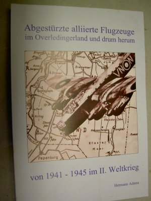 gebrauchtes Buch – Hermann Adams – Abgestürzte alliierte Flugzeuge im Overledingerland von 1941 – 1945