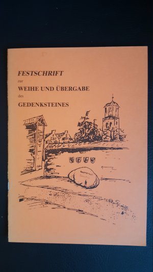 Festschrift zur Weihe und Übergabe des Gedenksteines