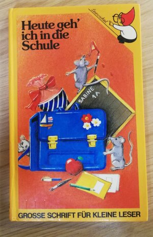 Heute geh' ich in die Schule - Bruno Horst Bull -