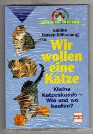 Wir wollen eine Katze - kleine Katzenkunde - wie und wo kaufen?