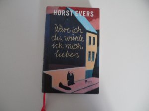 gebrauchtes Buch – Horst Evers – Wäre ich du, würde ich mich lieben