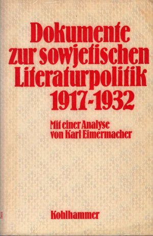 gebrauchtes Buch – Eimermacher, Karl  – Dokumente zur sowjetischen Literaturpolitik  : 1917 - 1932