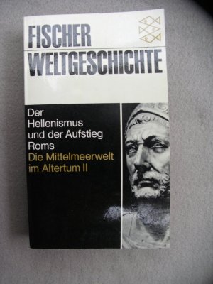 Fischers Weltgeschichte Der Hellenismus und der Aufstieg Roms