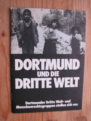 gebrauchtes Buch – Detlev Brum, Greta Rose – Dortmund und die Dritte Welt - Dortmunder Dritte Welt- und Menschenrechtsgruppen stellen sich vor.