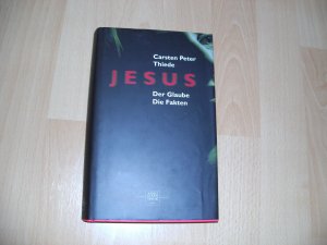 Jesus - Der Glaube. Die Fakten