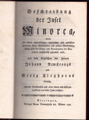 Beschreibung der Insel Minorca, worin von ihrem gegenwärtigen natürlichen und politischen Zustande, ihren Alterthümern und anderen Merkwürdigkeiten, auch […]