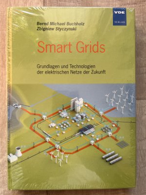 Smart Grids - Grundlagen und Technologien der elektrischen Netze der Zukunft