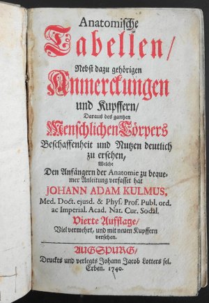 Anatomische Tabellen / Nebst dazugehörigen Annmerkungen und Kupfern / Daraus des ganzen Menschlichen Körpers. Beschaffenheit und Nutzen deutlich zu ersehen […]