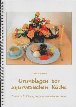 Grundlagen der ayurvedischen Küche. Praktische Einführung in die ayurvedische Kochkunst.