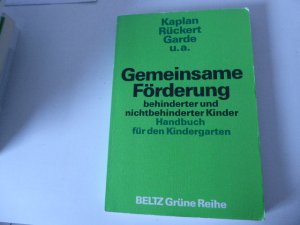 gebrauchtes Buch – Karlheinz Kaplan, Erdmuthe Rückert – Gemeinsame Förderung behinderter und nichtbehinderter Kinder. Handbuch für den Kindergarten. Softcover