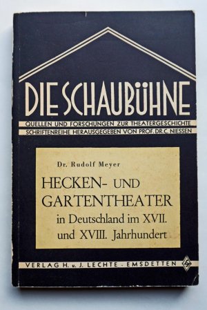 Hecken- und Gartentheater in Deutschland im XVII. und XVIII. Jahrhundert.