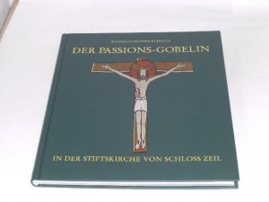 gebrauchtes Buch – Waltraud Pratter-Rudolph – Der Passions-Gobelin in der Stiftskirche von Schloss Zeil: Die stille Existenz einer Kostbarkeit.