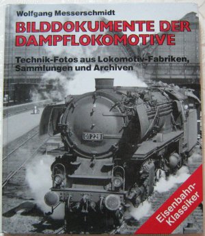 gebrauchtes Buch – Bilddokumente der Dampflokomotive Wolfgang Messerschmidt 1986