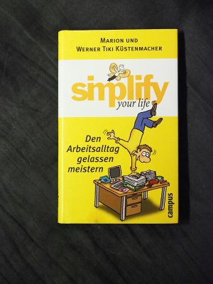 gebrauchtes Buch – Küstenmacher, Werner Tiki; Küstenmacher, Marion – simplify your life - Den Arbeitsalltag gelassen meistern