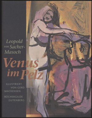 Venus im Pelz., Illustriert von Gerd Mackensen. Mit einer Studie über den Masochismus von Gilles Deleuze. [Vorzugsausgabe mit einer Original-Zeichnung […]